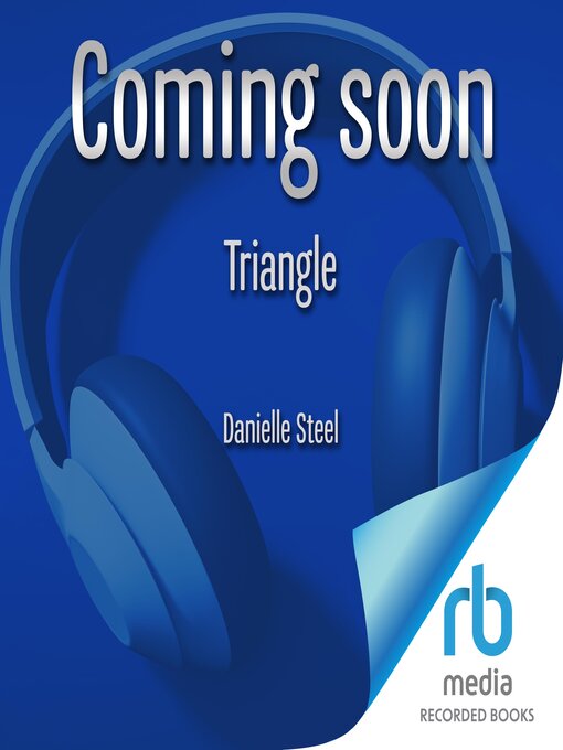Title details for Triangle by Danielle Steel - Wait list